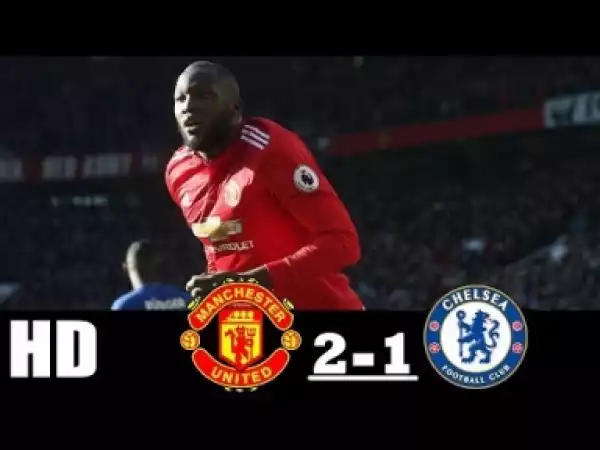 EPL VIDEO: Manchester United vs Chelsea 2-1 2018 All Goals & Highlights